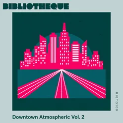 Downtown Atmospheric, Vol. 2