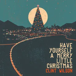 Have Yourself a Merry Little Christmas