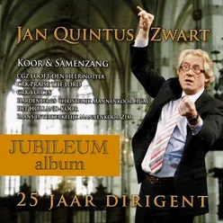 Jan Quintus Zwart; 25 Jaar Dirigent: Koor & Samenzang
