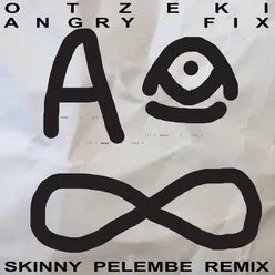 Angry Fix Skinny Pelembe Remix