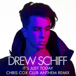 It's Just Today (Chris Cox Club Anthem Remix)