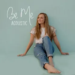 Be Me (Acoustic)