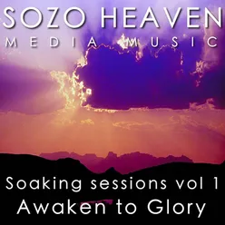 Soaking Sessions, Vol. 1: Awaken to Glory