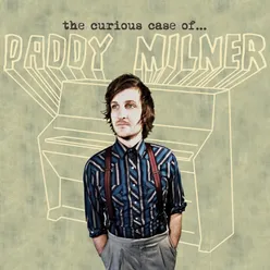 The Curious Case of Paddy Milner