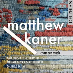 Matthew Kaner: Chamber Music