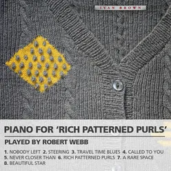 Piano for 'Rich Patterned Purls'