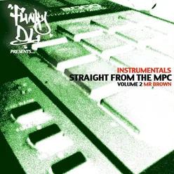 Straight from the MPC, Vol. 2 (Funky DL Presents Mr Brown) (Instrumental Version)
