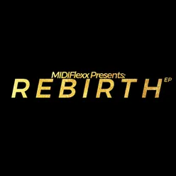 MIDIFlexx Presents: Rebirth EP