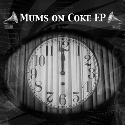Mum's On Coke (Remixes)