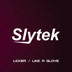 Licker / Like a Glove