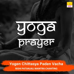 Yoga Prayer - Yogen Chittasya Paden Vacha - Rishi Patanjali Mantra Chanting