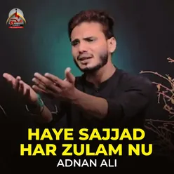 Haye Sajjad Har Zulam Nu