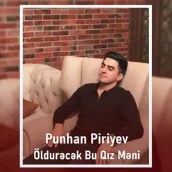 Oldurecek Bu Qiz Meni