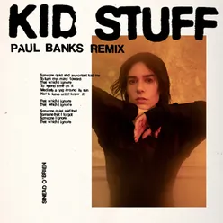 Kid Stuff (Paul Banks Remix)