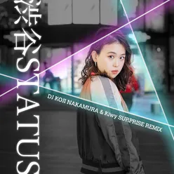 渋谷STATUS (DJ KOJI NAKAMURA & Kiwy SUPRISE REMIX)