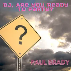 Dj, Are You Ready to Party?