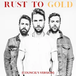 Rust to Gold (Council's Version)