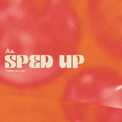 Things We Like (Sped Up)