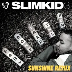 Baby Don't Take the Fun (Sunshine Remix)