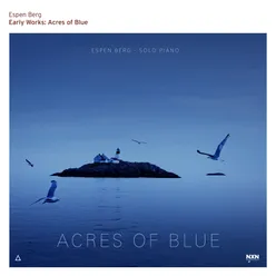 Early Works: Acres of Blue