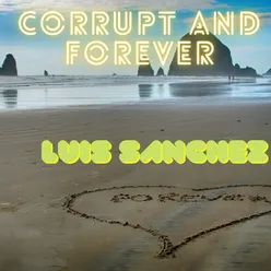 Corrupt and Forever