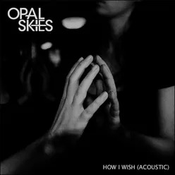 How I Wish (acoustic)