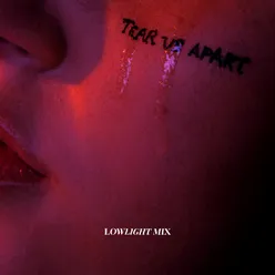 Tear Us Apart (Lowlight Mix)