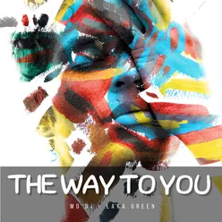 The Way to You