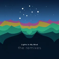 Lights in My Mind (The Remixes)