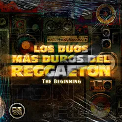 Los Dúos Más Duros Del Reggaeton: The Beginning