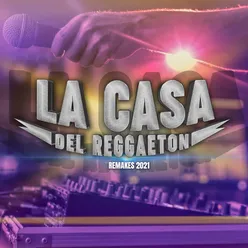 La Casa del Reggaeton (Remakes 2021)