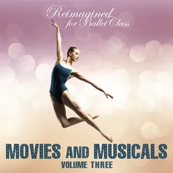 Reimagined for Ballet Class: Movies and Musicals, Vol. 3