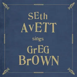 Seth Avett Sings Greg Brown