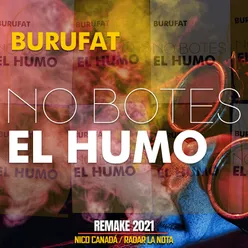 No Botes El Humo