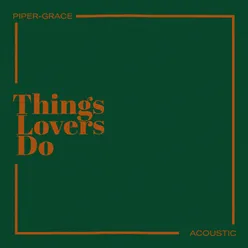 Things Lovers Do (Acoustic)