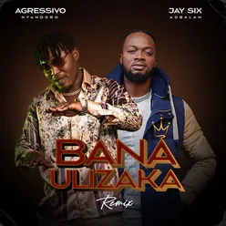 Bana Ulizaka (Remix)