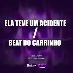 Ela Teve um Acidente / Beat do Carrinho