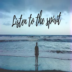 Listen to the Spirit
