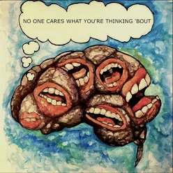 No-One Cares What You're Thinking 'Bout