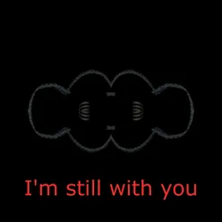 I'm Still with You