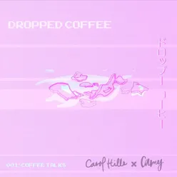Dropped Coffee