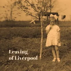 Leaving of Liverpool (Main Version)