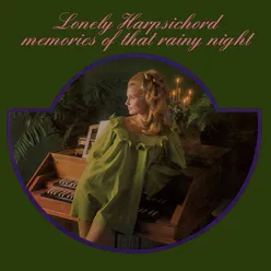 Lonely Harpsichord: Memories of That Rainy Night