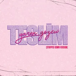 Teslim (Stripped Down Version)