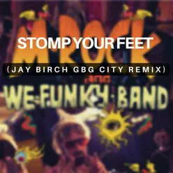 Stomp Your Feet (Jay Birch Gbg City Remix)