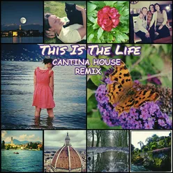 This is the Life (Cantina House Remix)