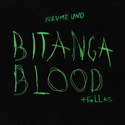 Bitanga Blood + Fellas [volume uno]