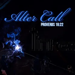 Alter Call (Proverbs 18:22)