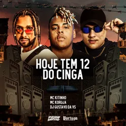 Hoje Tem 12 do Cinga