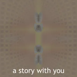 A Story with You